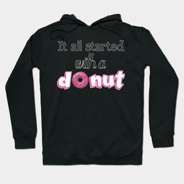 It All Started with a Donut Hoodie by yaney85